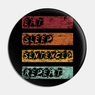 Eat Sleep Sentenced Pin