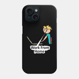 Work From Home Phone Case