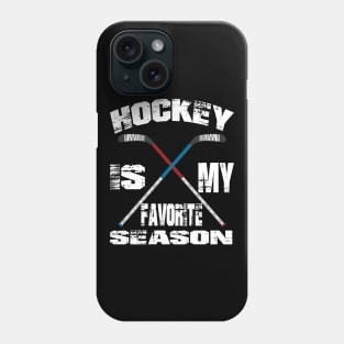 Hockey Is My Favorite Season Phone Case