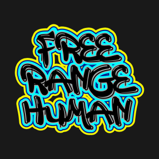 Free Range Human Graffiti Style T-Shirt