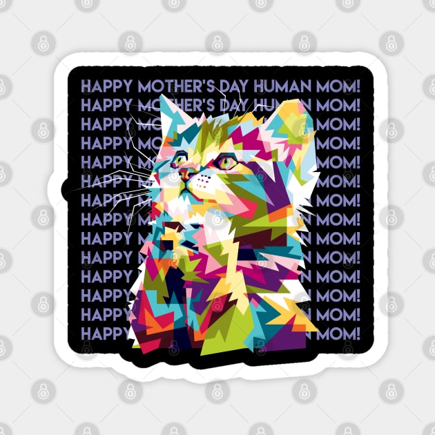 Happy Mothers Day Human Mom Kitten Magnet by creative