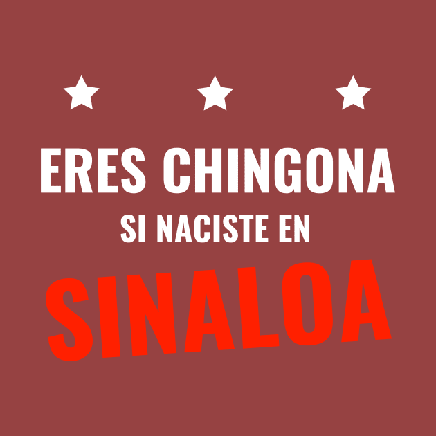 "Eres Chingona Si Naciste en Sinaloa" by setumismo