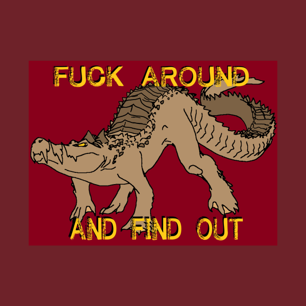 F*** Around And Find Out by The Crocco