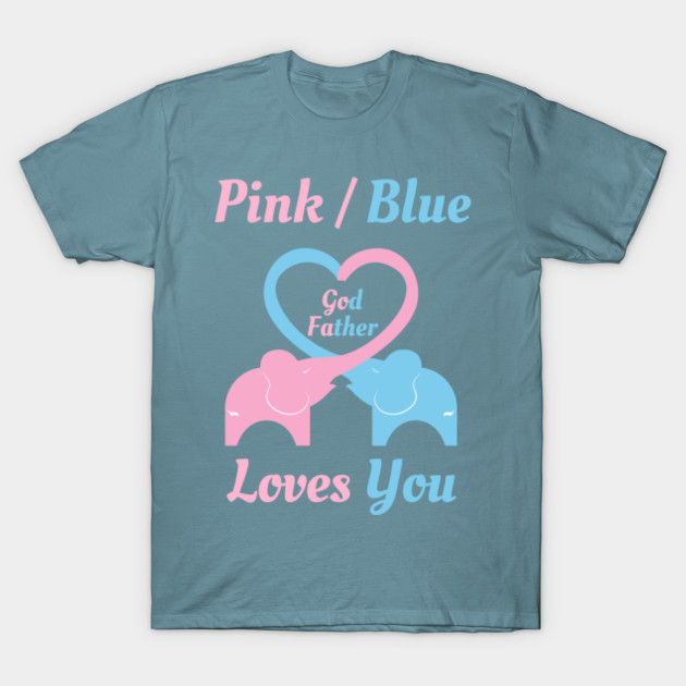 Disover Pink or Blue God Father Loves you - Baby Shower - T-Shirt