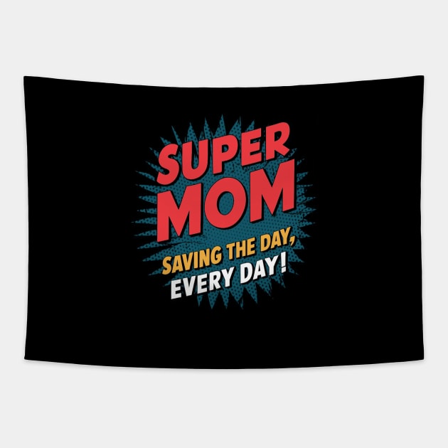 Super mom saving the day everyday Tapestry by halazidan