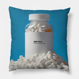 Hope Pills: A Bottle of Hope to cure the 2023 Hangover. Believe That You Are Able Pillow