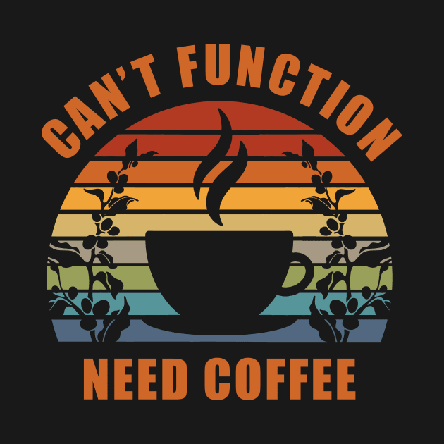 Can't Function Need Coffee by The Barista Hub