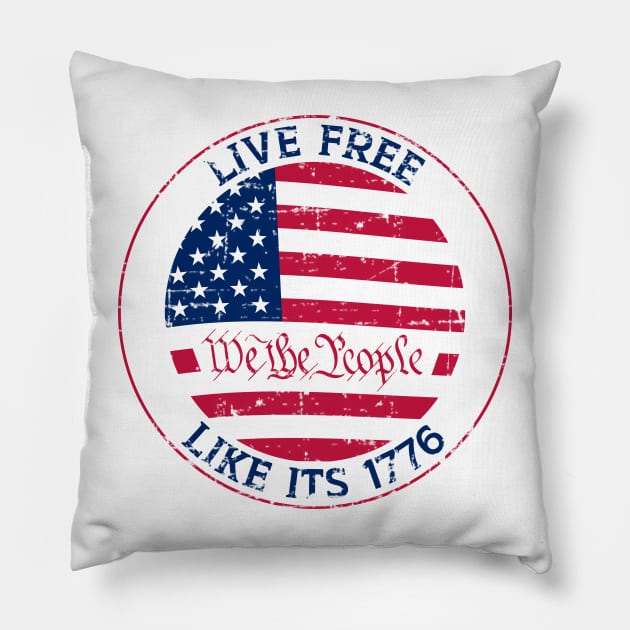 Live Free Like It's 1776 - Declare Your Independence with Style Pillow by Struggleville