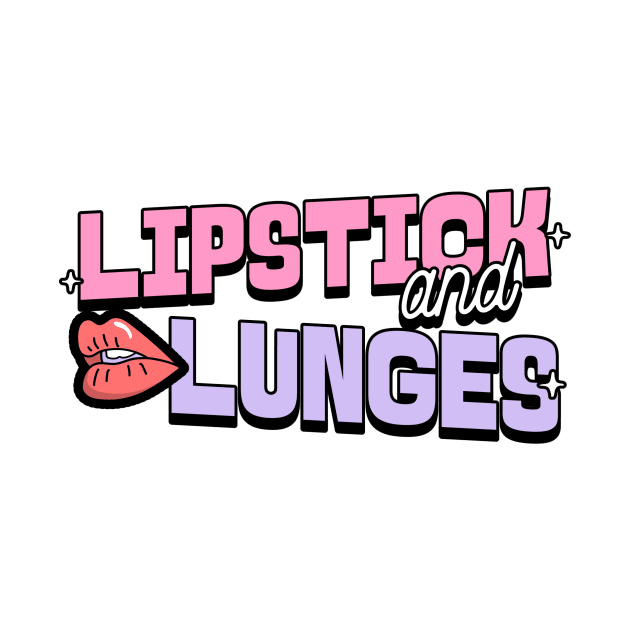 Lipstick and Lunges by Witty Wear Studio