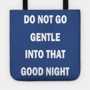 we do not go gentle into that night 2 Tote