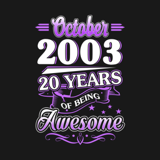 October 2003 20 Years Of Being Awesome 20th Birthday Gift T-Shirt