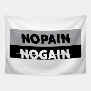 NO PAIN NO GAIN Tapestry