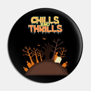 Chills and Thrills Pin