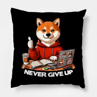 Never Give Up Shiba Inu Dog Laptop Homework Hardworking Study Hard Pillow