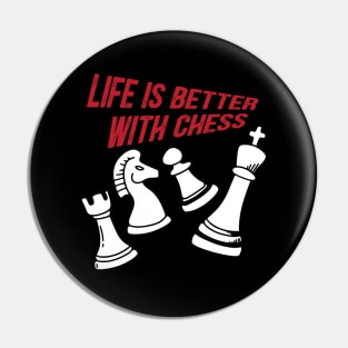 Life is better with chess Pin