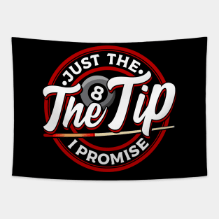 Just The Tip I Promise Funny Pool Billiards Pun Tapestry