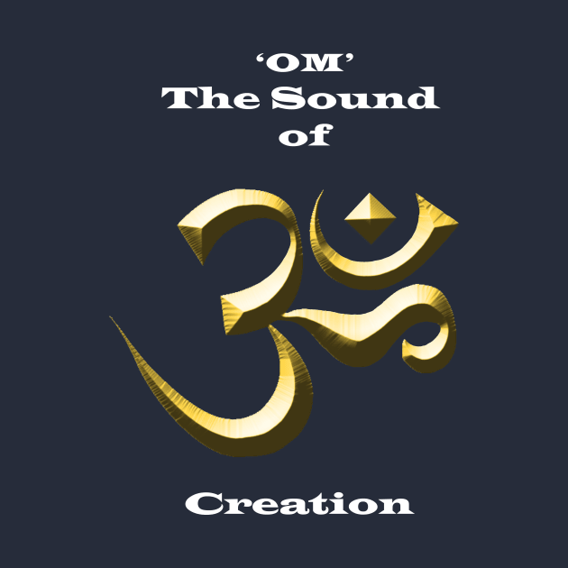 Om (AUM) - The Sound of Creation by TeesandTops