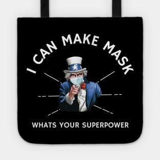 I Can Make Masks Whats Your Superpower, funny Uncle Sam quilter quarantined gift Tote