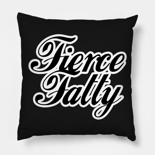 Fierce Fatty Pillow by Big Sexy Tees