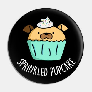 Sprinkled Pupcake Cute Puppy Cupcake Pun Pin