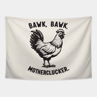 Bawk, Bawk, Motherlucker Funny Chicken Tapestry