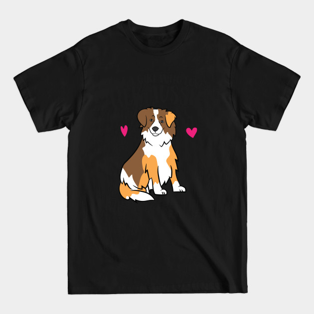 Just a Girl Who Loves Australian Shepherds Aussie Dog Girl - Australian Shepherd - T-Shirt