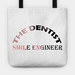 THE DENTIST ! SMILE ENGIEER Tote