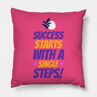 Success starts with a single step. Pillow