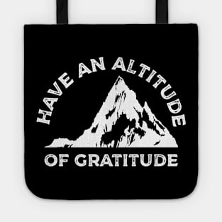 Have an Altitude of Gratitude Hiking Tote