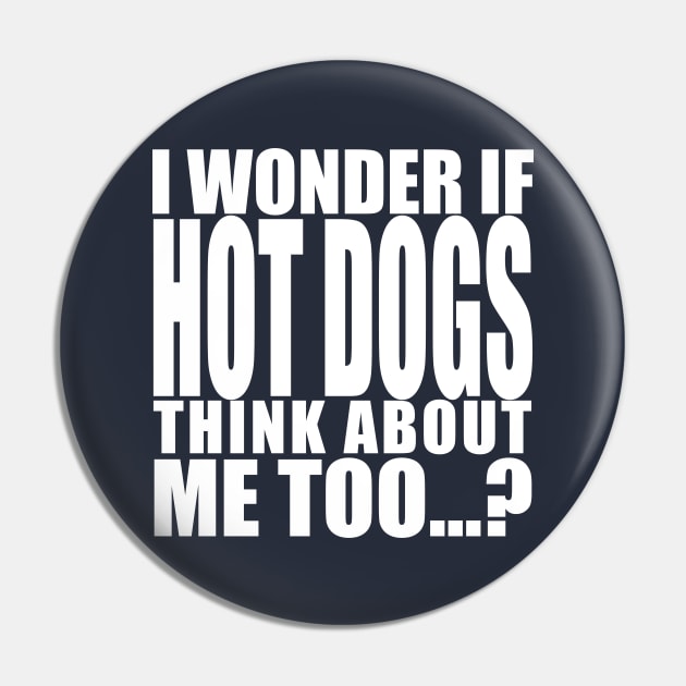 i wonder if hot dogs think about me too Pin by Stellart