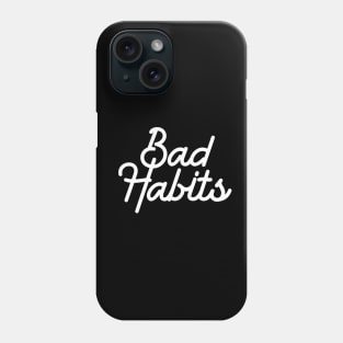 Bad habits malos habitos white Phone Case