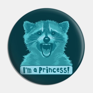 I'm A Princess Raccoon Pin