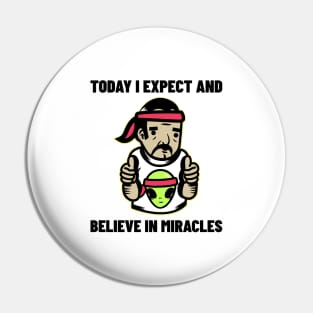 Believe In Miracles Pin