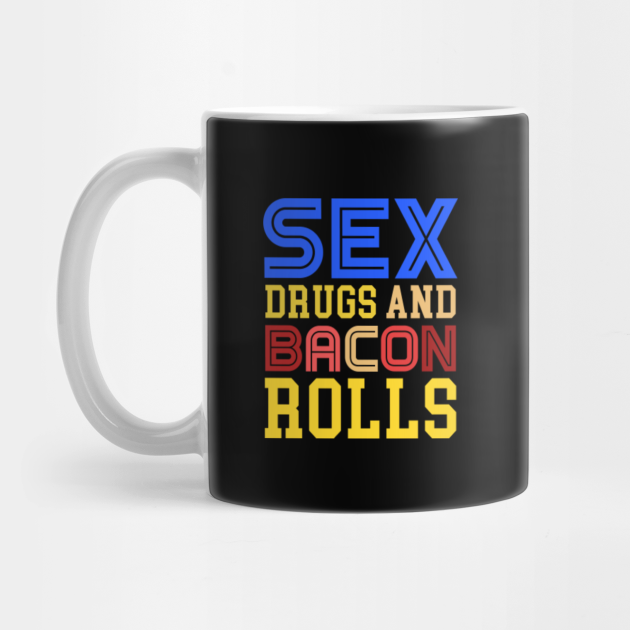 Sex drugs and bacon rolls - The Breakfast Club - Mug