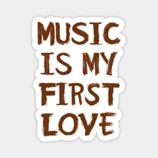 Music Is My First Love Magnet