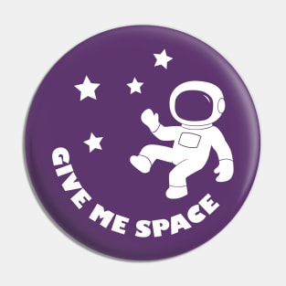 Give Me Space Pin