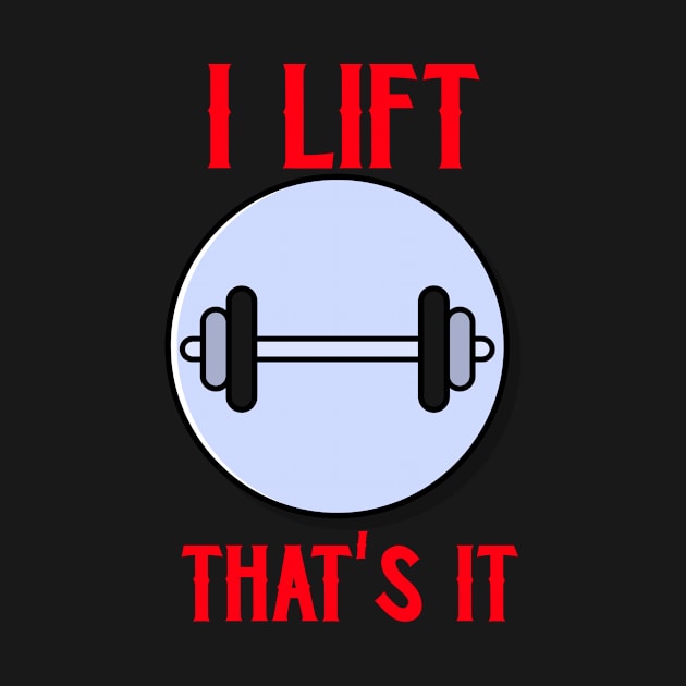 I Lift, That's It Exercise by The Style Station