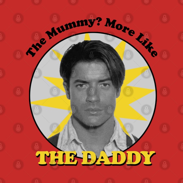 The Mummy? More Like the Daddy by Vanilla Susu