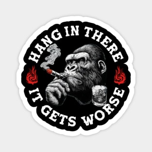 Hang in There It Gets Worse Vintage Style Shirt, Veteran Humor T-Shirt, Funny military shirt, Retro 90s Meme Magnet
