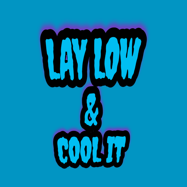 Lay Low & Cool It by Elvira Khan