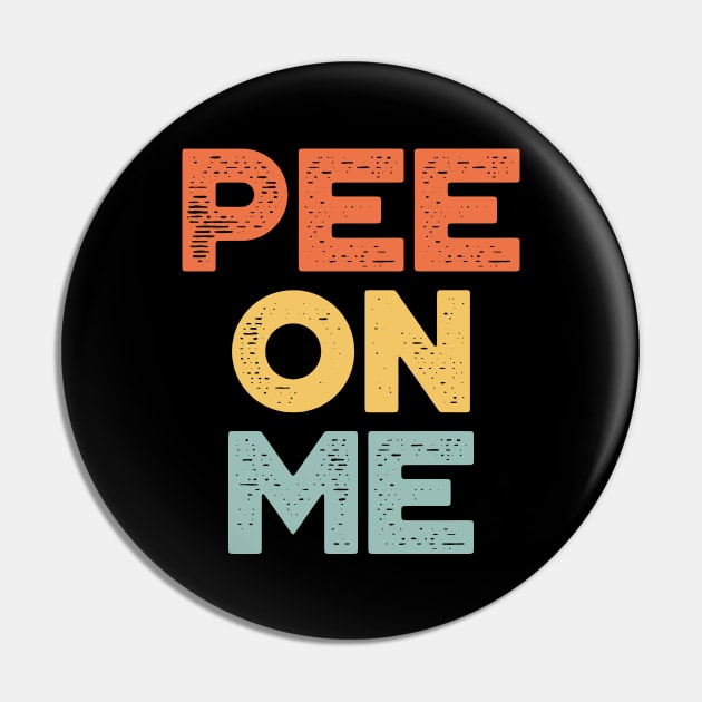 Pee On Me Sunset Funny Pin by truffela