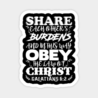 Galatians 6:2 Share Each Other’s Burdens Magnet