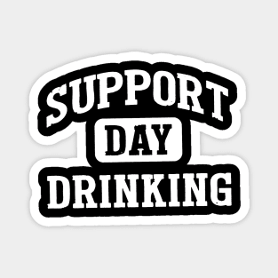 Support Day Drinking Magnet