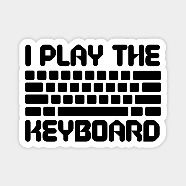 I Play The Keyboard Programming Coder Magnet by The WYLD Tribe
