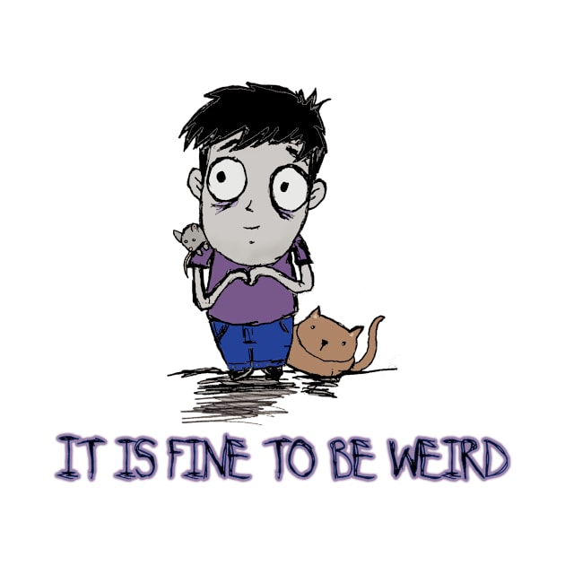 it is fine to be weird by GeekLove