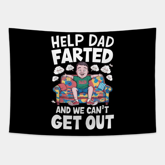 Help Dad Farted and We Can't Get Out Tapestry by FunnyZone