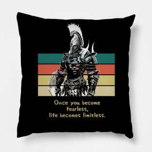 Warriors Quotes IX:  "Once you become fearless, life becomes limitless" Pillow