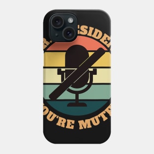 Funny Youre Muted Election 2020 Phone Case