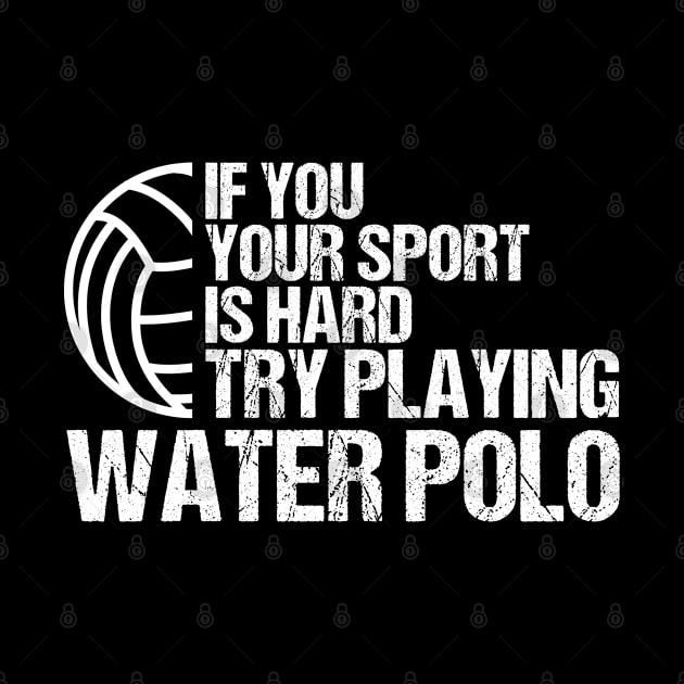 If You Your Sport Is Hard Try Playing Water Polo Swimming by sBag-Designs