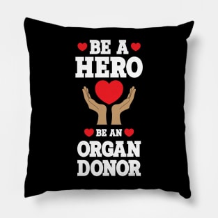 Be An Organ Donor Pillow